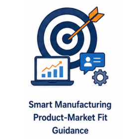 Smart Manufacturing Product-Market Fit Guidance